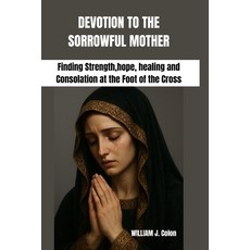 (英文圖書)Devotion to the Sorrowful Mother: Finding Strength hope healing and Consolatio... 平裝版, Independently Published, 英文
