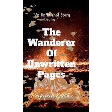 (英文圖書)The Wanderer Of Unwritten Pages: " An Unfinished Story Begins " 精裝版, Notion Press, 英文