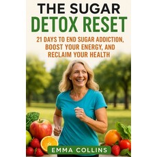 (영문도서)The Sugar Detox Reset: 21 Days to End Sugar Addiction Boost Your Energy and Re... Paperback, Independently Published, English, 9798264904059