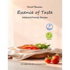 (영문도서) Essence of Taste: Intolerant-Friendly Recipes - Gluten free and Milk free Paperback, Independently Published, English, 9798306556482