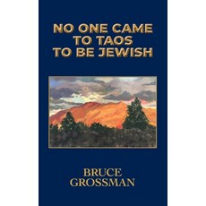 (영문도서) No One Came to Taos to Be Jewish Paperback, Nighthawk Press, English, 9781737810957