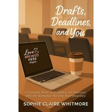 (영문도서)Drafts Deadlines and You: A Creative Brief a Stubborn Art Director and the R... Paperback, Velvet Ink Publishing, English, 9798231064496