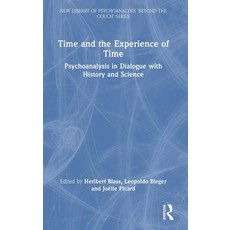 (外文書)Time and the Experience of Time: Psychoanalysis in Dialogue with History and Science Hardcover, Routledge, English
