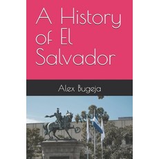 (영문도서) A History of El Salvador Paperback, Independently Published, English, 9798309247752
