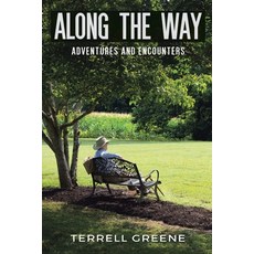 (영문도서) Along the Way: Adventures and Encounters Paperback, Xlibris Us, English, 9798369402528