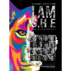 (영문도서) Lioness Amplified: I AM S.H.E.: The Collective Hardcover, Lindria Forte' Dockett, English, 9781088008607