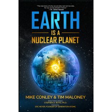 (영문도서) Earth Is a Nuclear Planet: How Bad Science Demonized Our Best Clean Energy Source Paperback, Open Universe, English, 9781637700594