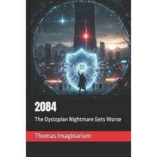 (영문도서)2084: The Dystopian Nightmare Gets Worse Paperback, Independently Published, English, 9798271443589