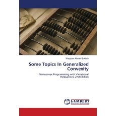 (영문도서)Some Topics In Generalized Convexity Paperback, LAP Lambert Academic Publis..., English, 9786208460129