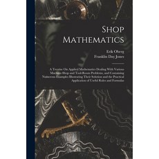 (영문도서) Shop Mathematics: A Treatise On Applied Mathematics Dealing With Various Machine-Shop and Too... Paperback, Legare Street Press