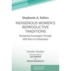 (英文圖書)Indigenous Women's Reproductive Traditions: Reclaiming Sovereignty Through 500 Y... 平裝版, Lived Places Publishing, 英文