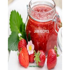 (영문도서) Jam Recipes: 60 Different Recipes Peach Rhubarb Strawberry Mulberry Blackberry Apricot ... Paperback, Independently Published, English, 9798545497119