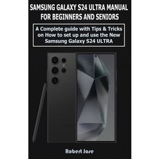 (영문도서) Samsung Galaxy S24 Ultra (5G) Manual for Beginners and Seniors: A Complete User Guide with Ti... Paperback, Independently Published, English, 9798877314238