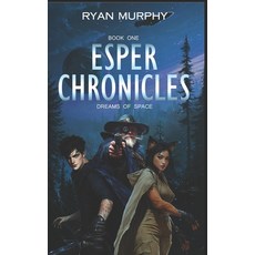 (영문도서)Esper Chronicles: Dreams of Space Paperback, Independently Published, English, 9798312361629