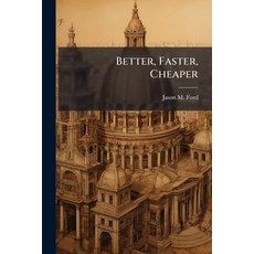 (영문도서)Better Faster Cheaper Paperback, Hutson Street Press, English, 9781025112190