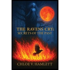 (영문도서)The Ravens Cry: Secrets of the Past Paperback, Londonpublisher.Co.UK, English, 9781918011142