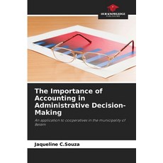 (영문도서)The Importance of Accounting in Administrative Decision-Making Paperback, Our Knowledge Publishing, English, 9786207829149