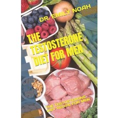 (영문도서) The Testosterone Diet for Men: The Testosterone Diet Recipe for Men Paperback, Independently Published, English, 9798378988167