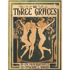 (영문도서) The Three Graces: An Epic Poem Illustrated Paperback, New Classic Books, English, 9781600200045