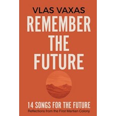 (英文圖書)Remember the Future: 14 Songs for the future. Reflections from the First Martian... 平裝版, Independently Published, English, Paperback