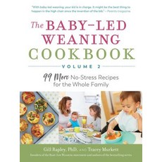 (영문도서) The Baby-Led Weaning Cookbook--Volume 2: 99 More No-Stress Recipes for the Whole Family Paperback, Experiment, English, 9781615196210