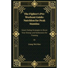 (英文圖書)The Fighter's Pre-Workout Guide: Nutrition for Peak Stamina: Smart Eating Strate... 平裝版, Independently Published, 英文