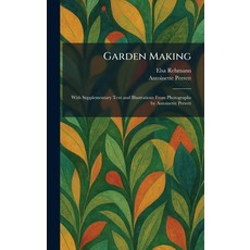 (英文圖書)Garden Making: With Supplementary Text and Illustrations From Photographs by Ant... 精裝版, Tradd Street Press, English, Hardcover