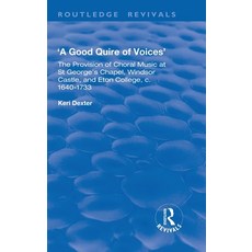 (英文圖書)A Good Quire of Voices: The Provision of Choral Music at St.George's Chapel Win... 精裝版, Routledge, 英文