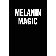 (영문도서) Melanin Magic: 6x9 Notebook/Diary 100 Pages African American Black History Month Appreciat... Paperback, Createspace Independent Pub..., English, 9781722489281