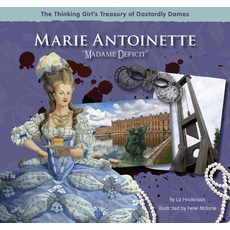 (영문도서) Marie Antoinette Madame Deficit Hardcover, Goosebottom Books, English, 9780983425649