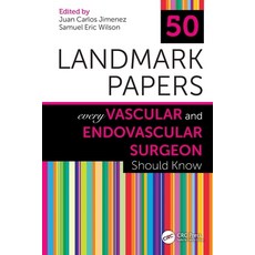 50 Landmark Papers Every Vascular and Endovascular Surgeon Should Know Paperback, CRC Press, English, 9781138334380