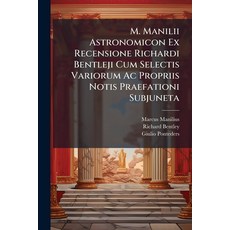 (英文圖書)M. Manilii Astronomicon Ex Recensione Richardi Bentleji Cum Selectis Variorum Ac... 平裝版, Nabu Press, English, Paperback