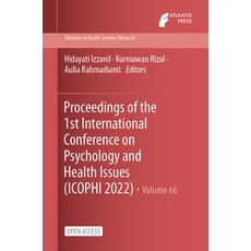 (영문도서) Proceedings of the 1st International Conference on Psychology and Health Issues (ICOPHI 2022) Paperback, Atlantis Press, English, 9789464632118