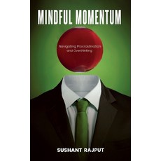 (영문도서) Mindful Momentum: Navigating Procrastination and Overthinking Paperback, Bluerose Publishers, English, 9789367838792