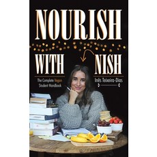 (영문도서) Nourish with Nish Hardcover, Austin Macauley, English, 9781784558895