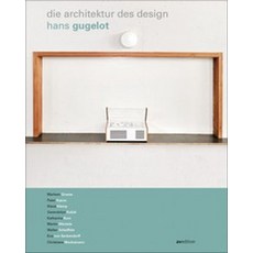 Hans Gugelot: Die Architektur Des Design, Avedition