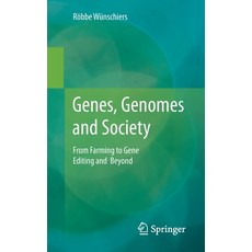 (영문도서) Genes Genomes and Society: From Farming to Gene Editing and Beyond Paperback, Springer, English, 9783662640807