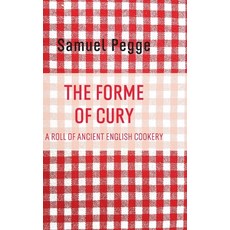 (영문도서) The Forme of Cury Hardcover, Antiquarius, English, 9781667304465