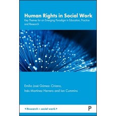 (영문도서)Human Rights in Social Work: Key Themes for an Emerging Paradigm in Education P... Hardcover, Policy Press, English, 9781447374114