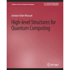 (영문도서) High Level Structures for Quantum Computing Paperback, Springer, English, 9783031013881