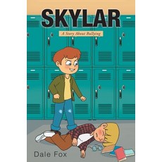(영문도서) Skylar: A Story About Bullying Paperback, Christian Faith Publishing,..., English, 9781098090746