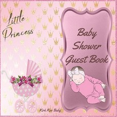 Little Princess Baby Girl Shower Guest Book: Amazing Color Interior with 100 Page and 8.5 x 8.5 inch... Paperback, Kirk Koo Baby, English, 9781716291739