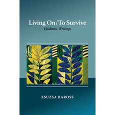 (영문도서) Living on / To Survive: Epidemic Writings Paperback, Sussex Academic Press, English, 9781789761153