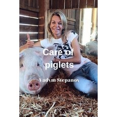 (영문도서) Care of piglets Paperback, Independently Published, English, 9798394360909