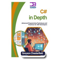 (영문도서) C# in Depth: Advanced Programming Techniques and Practices for .NET Developers Paperback, Independently Published, English, 9798308522812