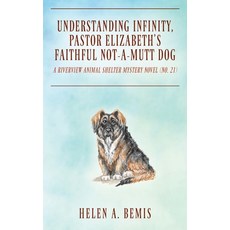 (영문도서) Understanding Infinity Pastor Elizabeth's Faithful Not-A-Mutt Dog: A Riverview... Paperback, Outskirts Press, English, 9781977279149