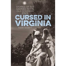 (영문도서)Cursed in Virginia: Stories of the Damned in the Old Dominion State Paperback, Globe Pequot Publishing, English, 9781493019557