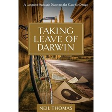 (영문도서) Taking Leave of Darwin: A Longtime Agnostic Discovers the Case for Design Paperback, Discovery Institute, English, 9781637120033