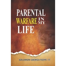 (英文圖書)Parental Warfare in my Life 平裝版, Christ Our Saviour Bible Ch..., 英文