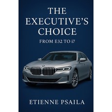 (英文圖書)The Executive's Choice: From E32 to i7 - BMW's Flagship Journey 平裝版, Independently Published, English
